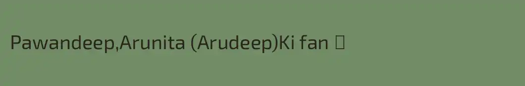 Pawandeep,Arunita (Arudeep)

Ki fan ♥️